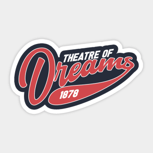 theatre of dreams Sticker